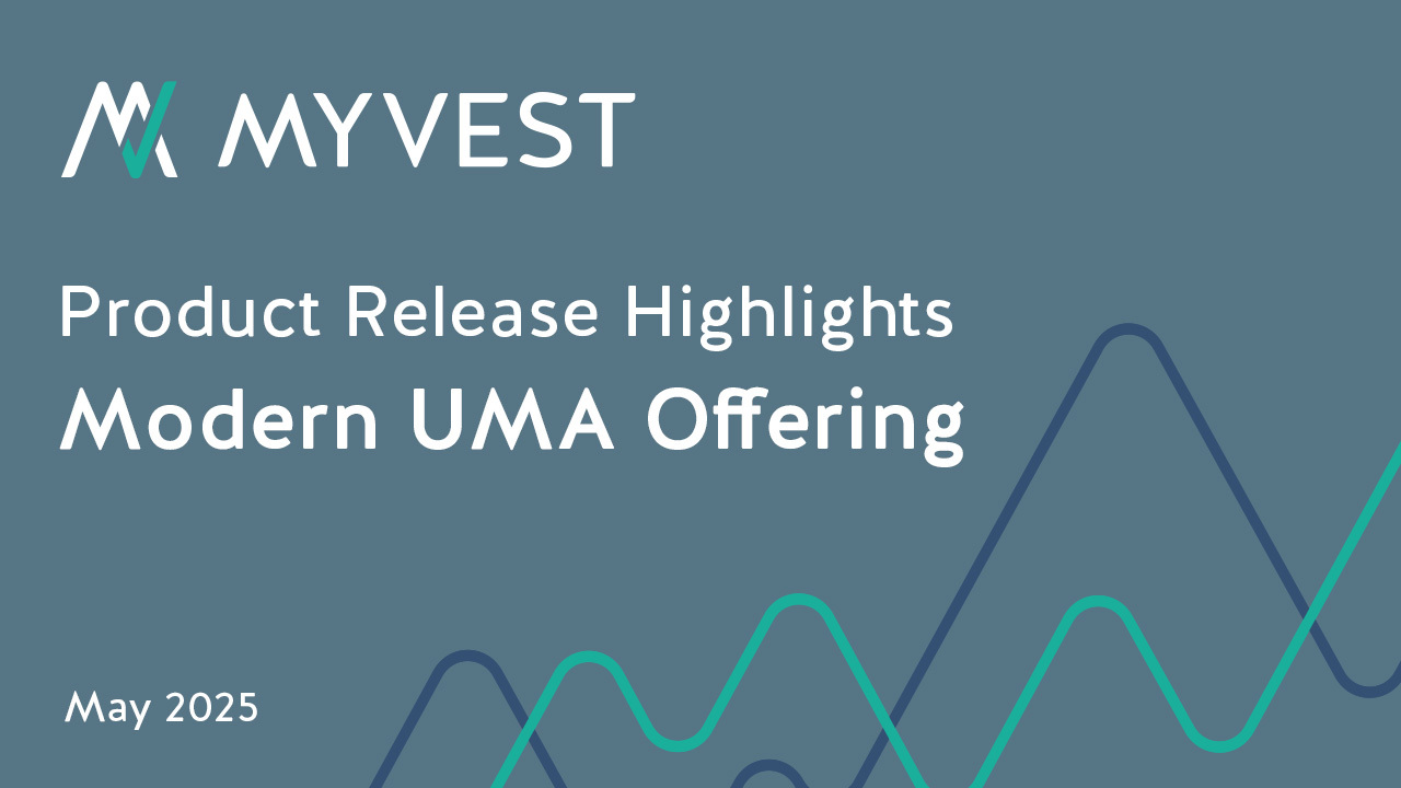 MyVest Enhances UMA Offering to Help Wealth Firms Design, Implement, and Evolve Their Managed Account Programs